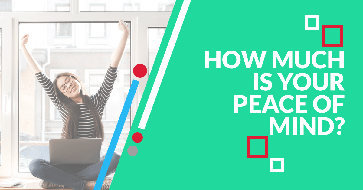 how much is your peace of mind