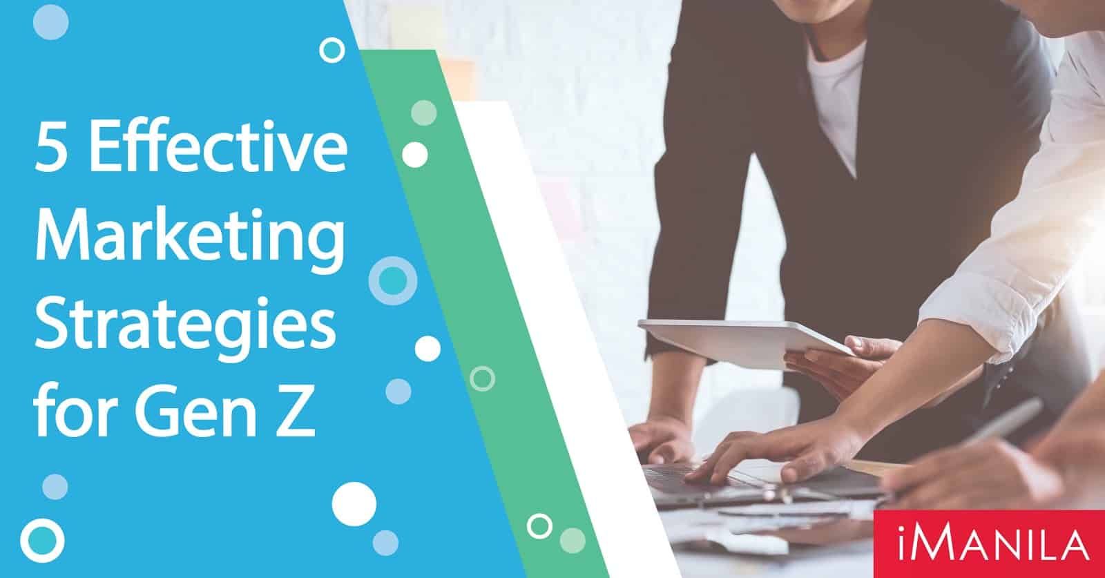 5 effective strategies in marketing for gen z