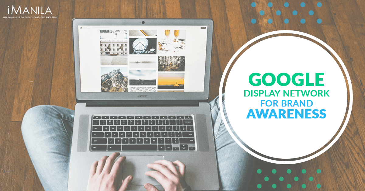 Google Display Network for Brand Awareness